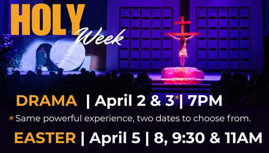 A promotional graphic for a Holy Week drama showing scenes of the crucifixion and resurrection on stage, with dates and times for the drama and Easter services.